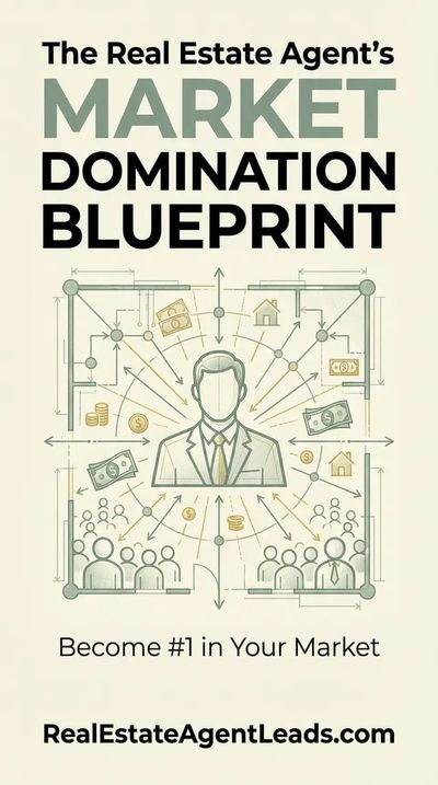 The Real Estate Agent's Market Domination Blueprint