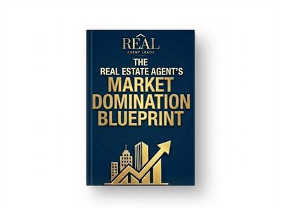 The Real Estate Agent's Market Domination Blueprint